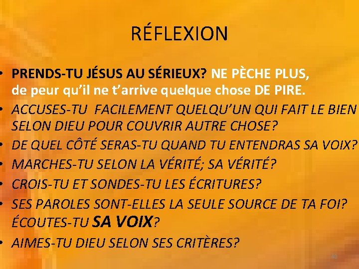 RÉFLEXION • PRENDS-TU JÉSUS AU SÉRIEUX? NE PÈCHE PLUS, de peur qu’il ne t’arrive RÉFLEXION • PRENDS-TU JÉSUS AU SÉRIEUX? NE PÈCHE PLUS, de peur qu’il ne t’arrive