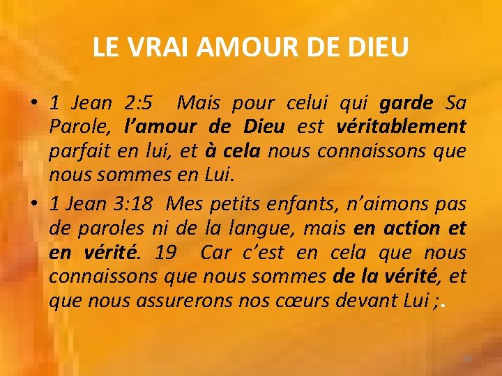 LE VRAI AMOUR DE DIEU • 1 Jean 2: 5 Mais pour celui qui LE VRAI AMOUR DE DIEU • 1 Jean 2: 5 Mais pour celui qui