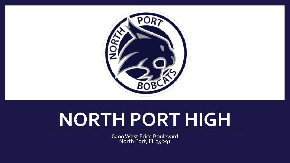 NORTH PORT HIGH 6400 West Price Boulevard North Port, FL 34291 