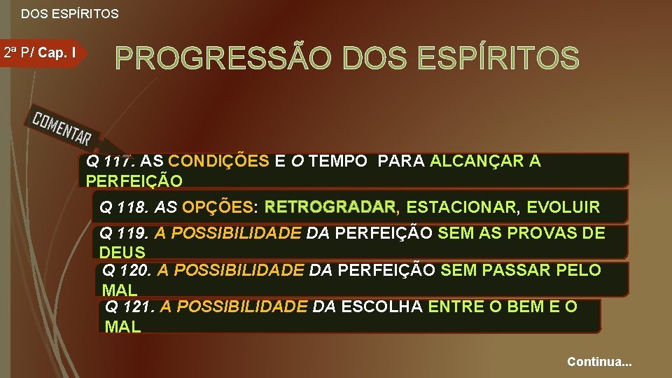 DOS ESPÍRITOS 2ª P/ Cap. I PROGRESSÃO DOS ESPÍRITOS Q 117. AS CONDIÇÕES E