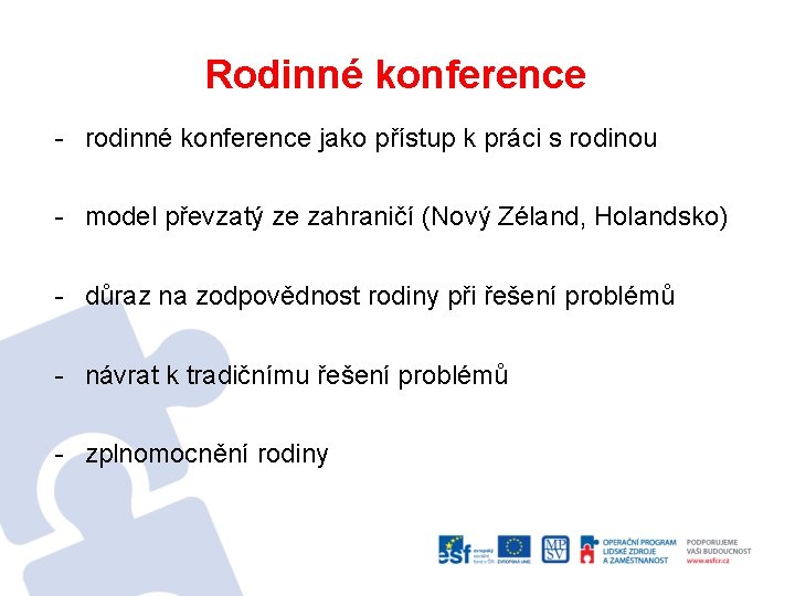 Rodinné konference - rodinné konference jako přístup k práci s rodinou - model převzatý