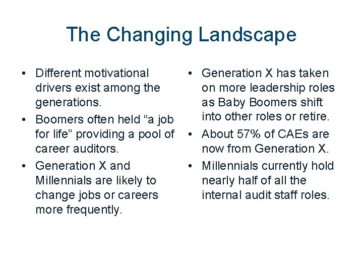 The Changing Landscape • Different motivational drivers exist among the generations. • Boomers often