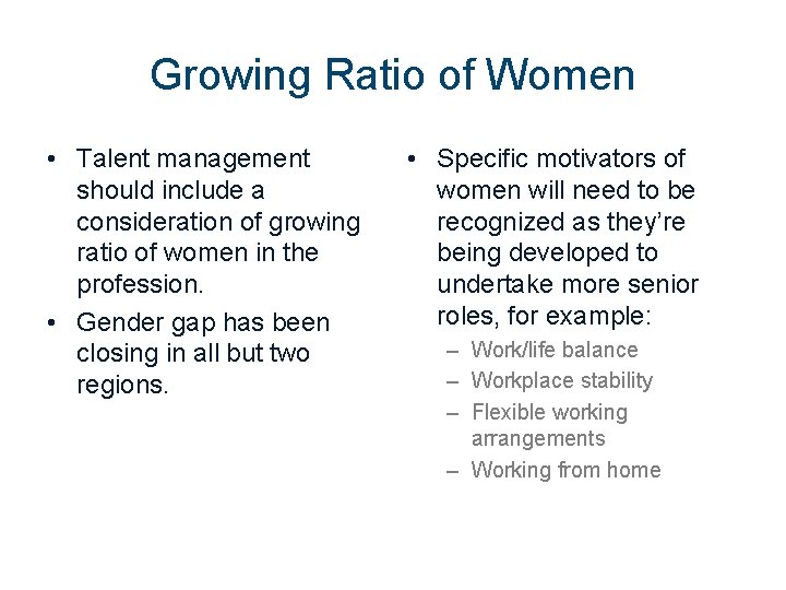 Growing Ratio of Women • Talent management should include a consideration of growing ratio