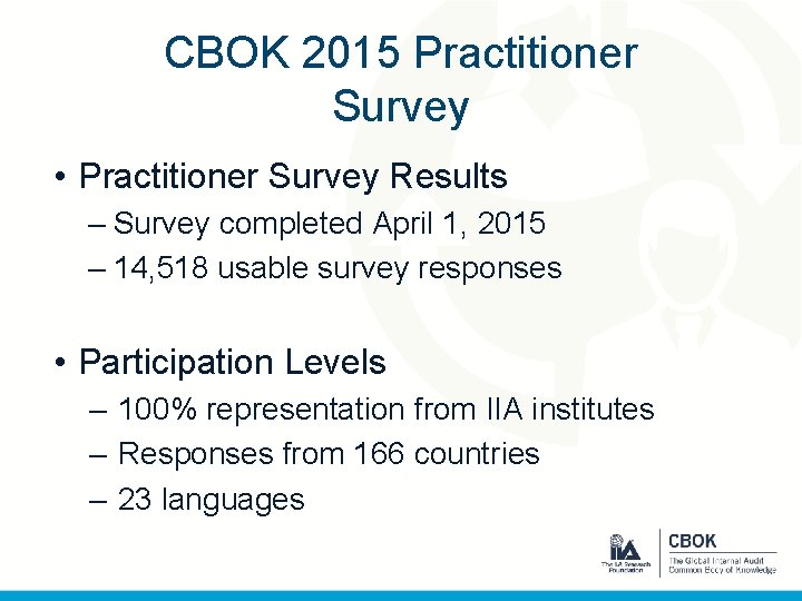 CBOK 2015 Practitioner Survey • Practitioner Survey Results – Survey completed April 1, 2015