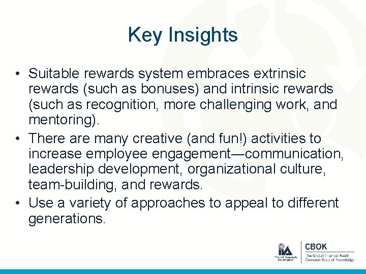 Key Insights • Suitable rewards system embraces extrinsic rewards (such as bonuses) and intrinsic