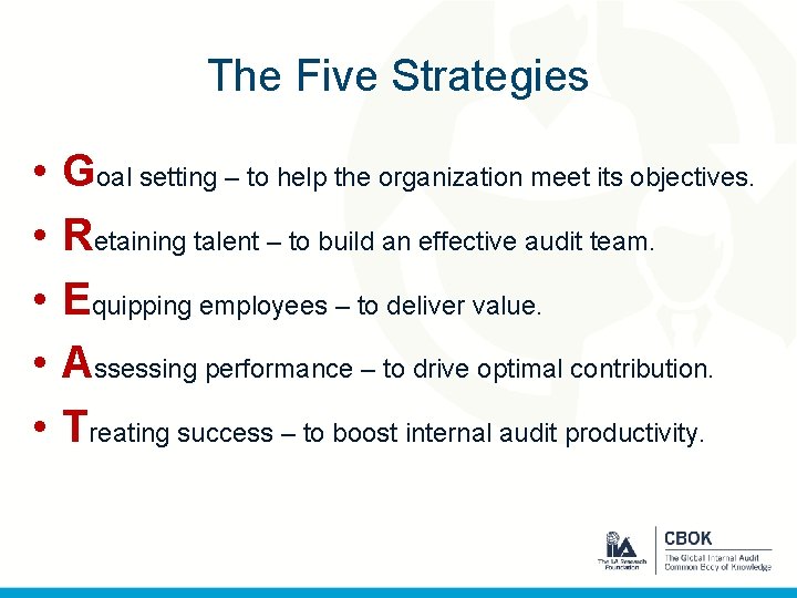 The Five Strategies • • • Goal setting – to help the organization meet