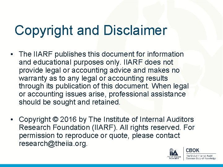 Copyright and Disclaimer • The IIARF publishes this document for information and educational purposes