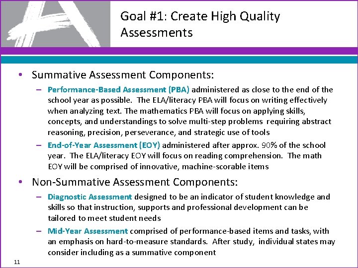 Goal #1: Create High Quality Assessments • Summative Assessment Components: – Performance-Based Assessment (PBA)