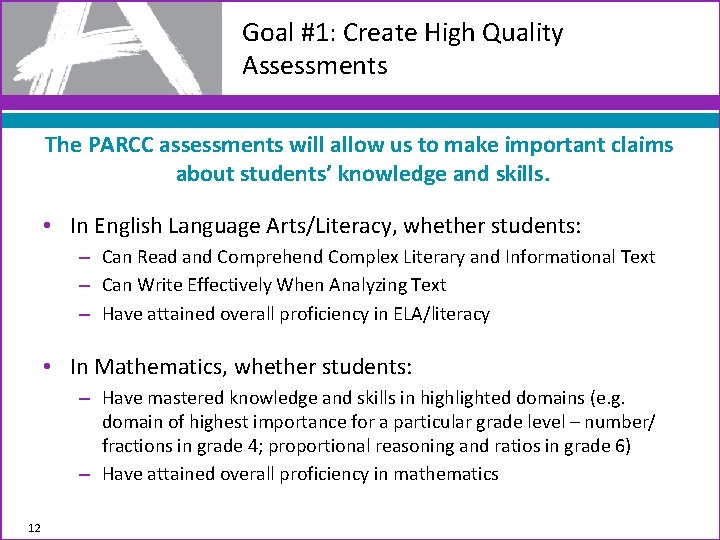 Goal #1: Create High Quality Assessments The PARCC assessments will allow us to make