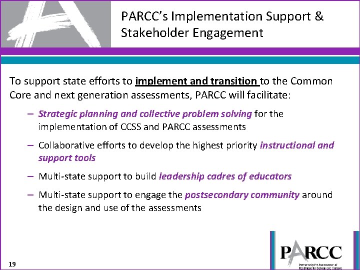 PARCC’s Implementation Support & Stakeholder Engagement To support state efforts to implement and transition