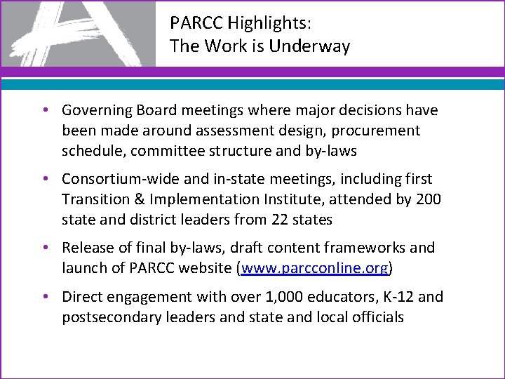 PARCC Highlights: The Work is Underway • Governing Board meetings where major decisions have