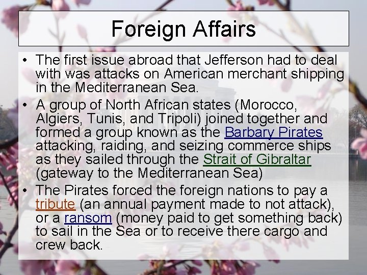 Foreign Affairs • The first issue abroad that Jefferson had to deal with was
