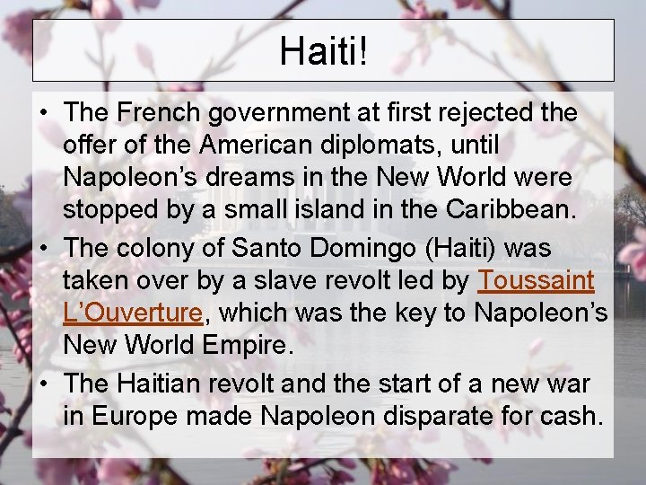 Haiti! • The French government at first rejected the offer of the American diplomats,