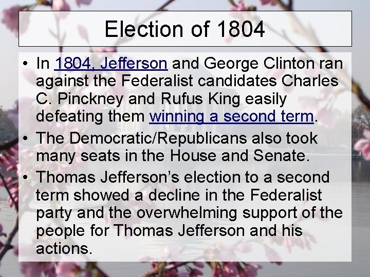 Election of 1804 • In 1804, Jefferson and George Clinton ran against the Federalist