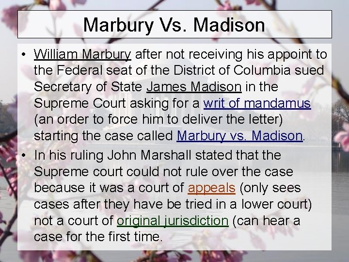 Marbury Vs. Madison • William Marbury after not receiving his appoint to the Federal