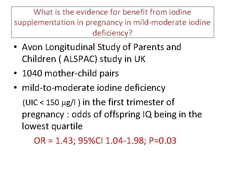 What is the evidence for benefit from iodine supplementation in pregnancy in mild-moderate iodine