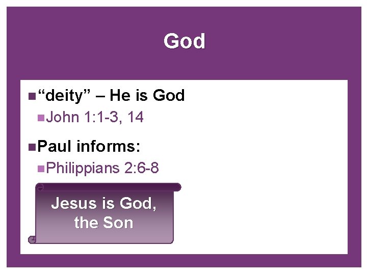 + God n“deity” n John n. Paul – He is God 1: 1 -3,