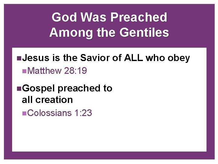 + God Was Preached Among the Gentiles n. Jesus is the Savior of ALL