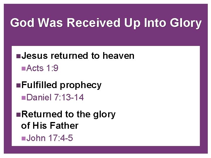 + God Was Received Up Into Glory n. Jesus n Acts returned to heaven