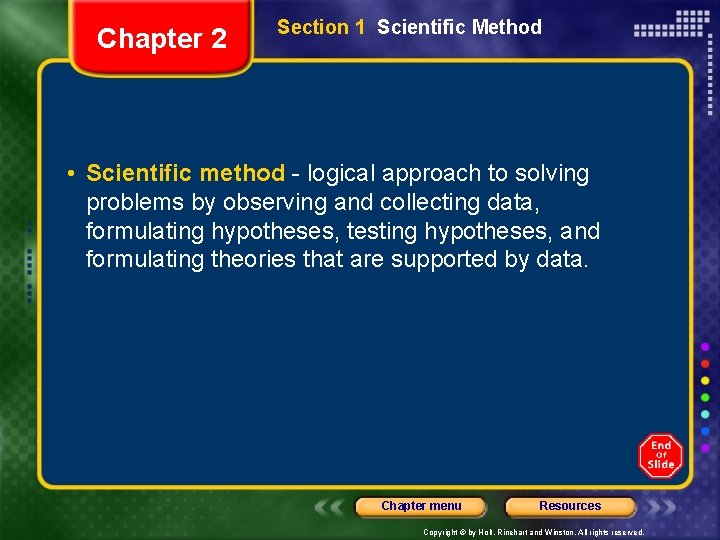 Chapter 2 Section 1 Scientific Method • Scientific method - logical approach to solving