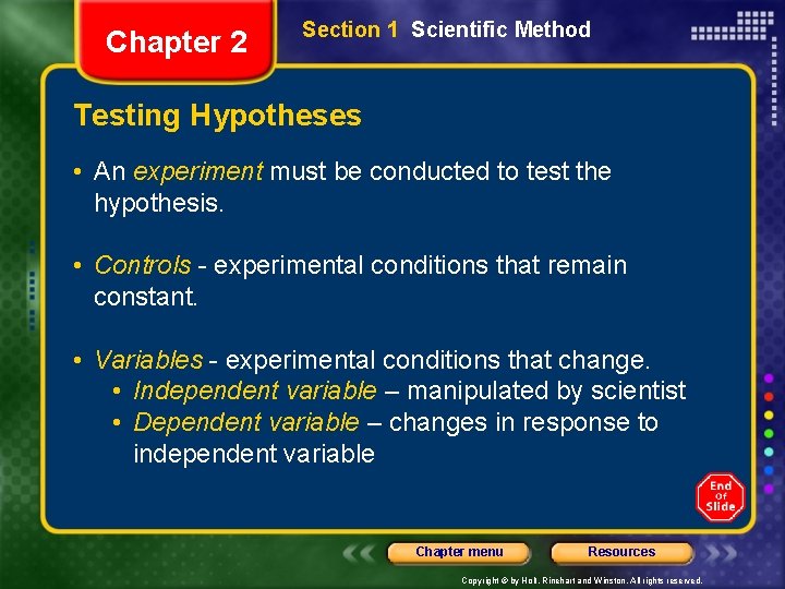 Chapter 2 Section 1 Scientific Method Testing Hypotheses • An experiment must be conducted