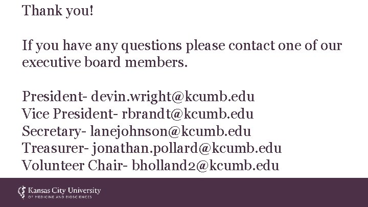 Thank you! If you have any questions please contact one of our executive board