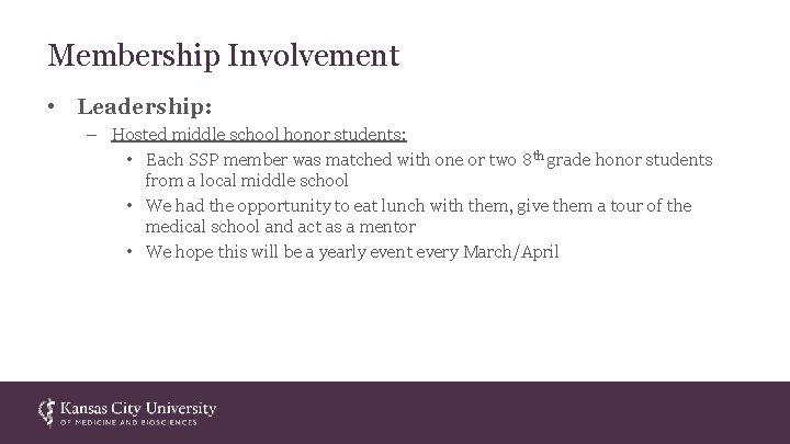 Membership Involvement • Leadership: – Hosted middle school honor students: • Each SSP member
