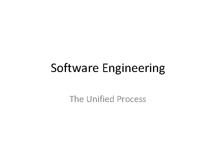 Software Engineering The Unified Process 