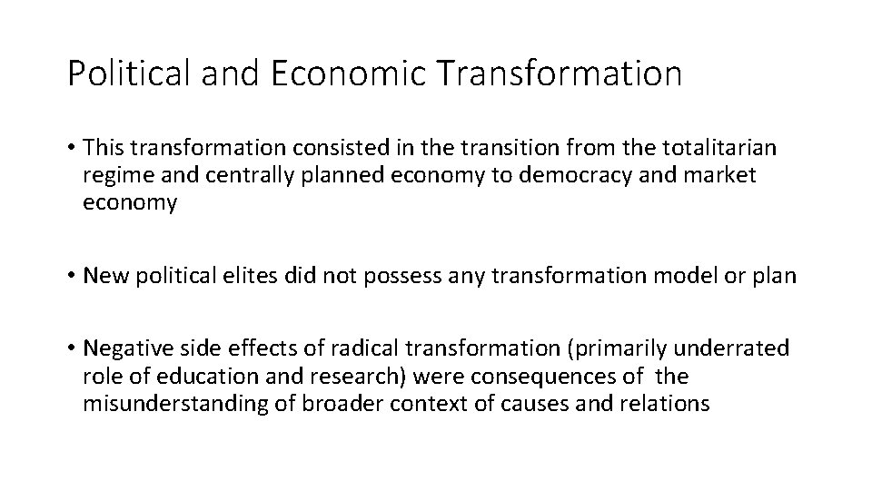 Political and Economic Transformation • This transformation consisted in the transition from the totalitarian