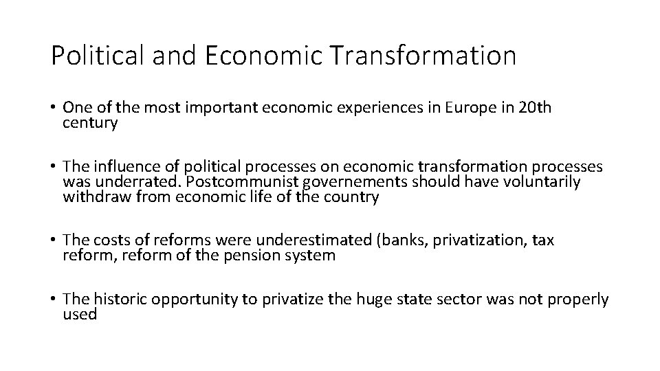 Political and Economic Transformation • One of the most important economic experiences in Europe