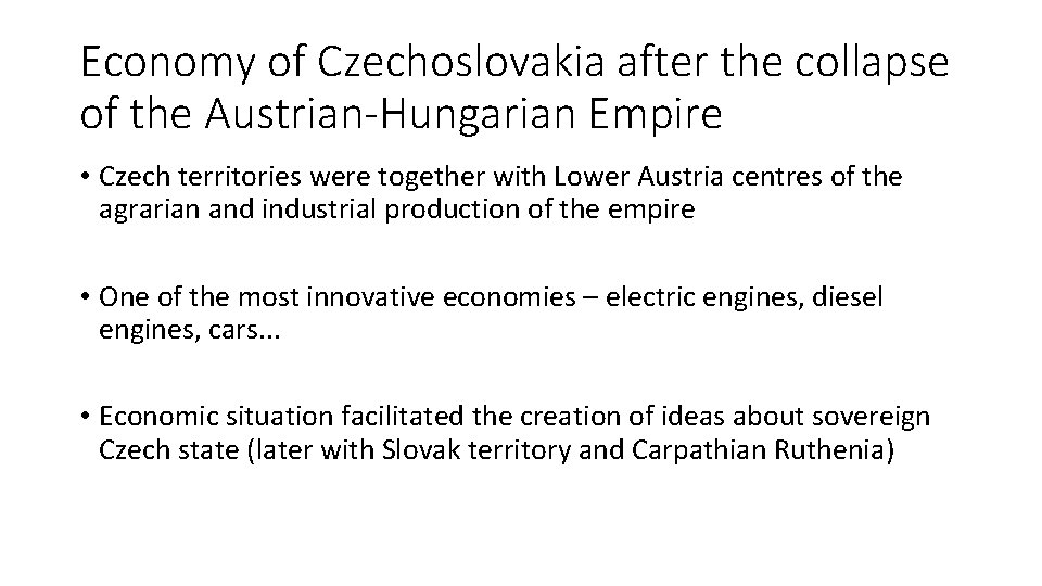 Economy of Czechoslovakia after the collapse of the Austrian-Hungarian Empire • Czech territories were