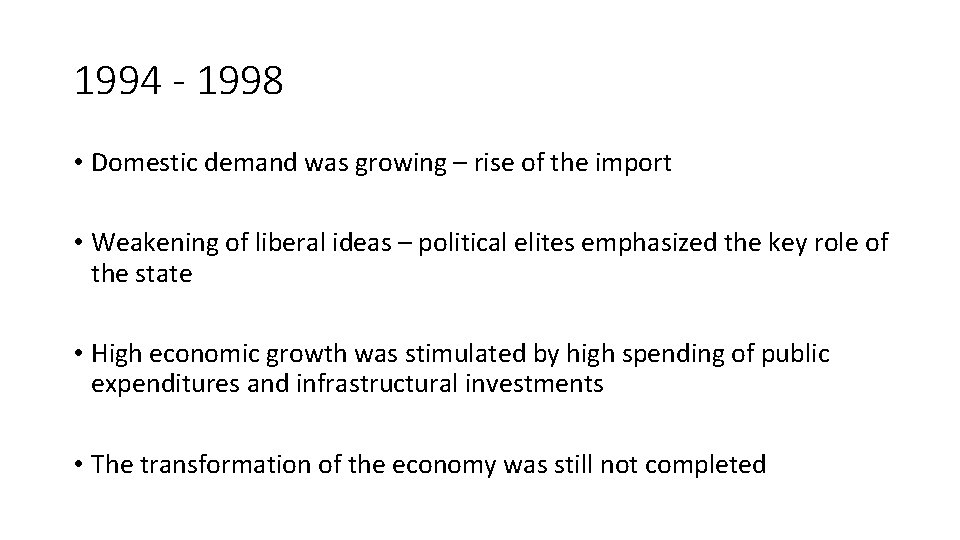 1994 - 1998 • Domestic demand was growing – rise of the import •