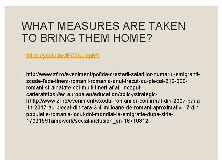 WHAT MEASURES ARE TAKEN TO BRING THEM HOME? ◦ https: //youtu. be/t. PD 7