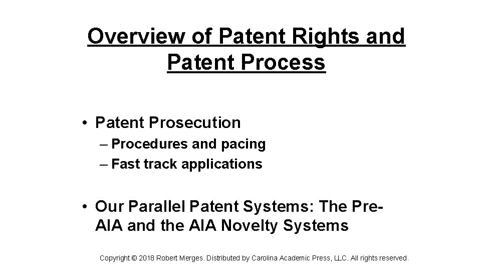 Overview of Patent Rights and Patent Process • Patent Prosecution – Procedures and pacing