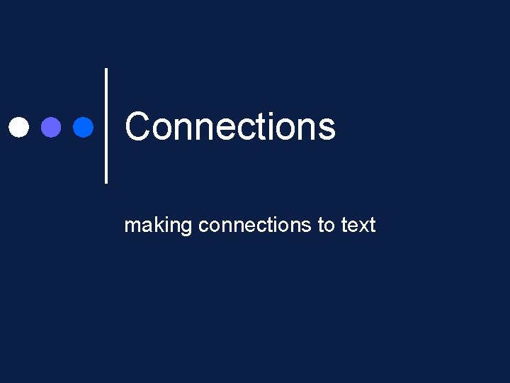Connections making connections to text 