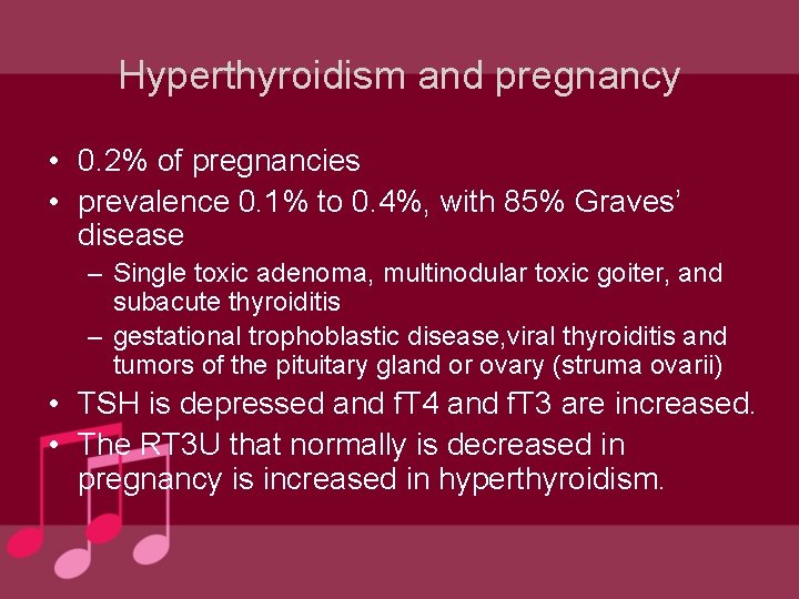 Hyperthyroidism and pregnancy • 0. 2% of pregnancies • prevalence 0. 1% to 0.