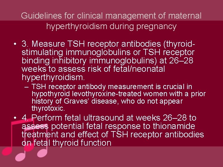 Guidelines for clinical management of maternal hyperthyroidism during pregnancy • 3. Measure TSH receptor