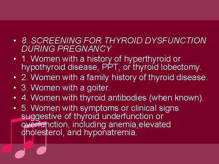 • 8. SCREENING FOR THYROID DYSFUNCTION DURING PREGNANCY • 1. Women with a • 8. SCREENING FOR THYROID DYSFUNCTION DURING PREGNANCY • 1. Women with a
