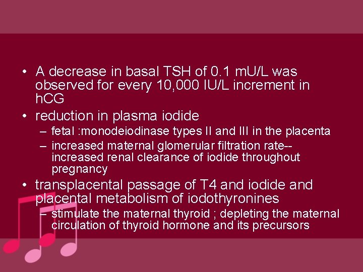 • A decrease in basal TSH of 0. 1 m. U/L was observed • A decrease in basal TSH of 0. 1 m. U/L was observed