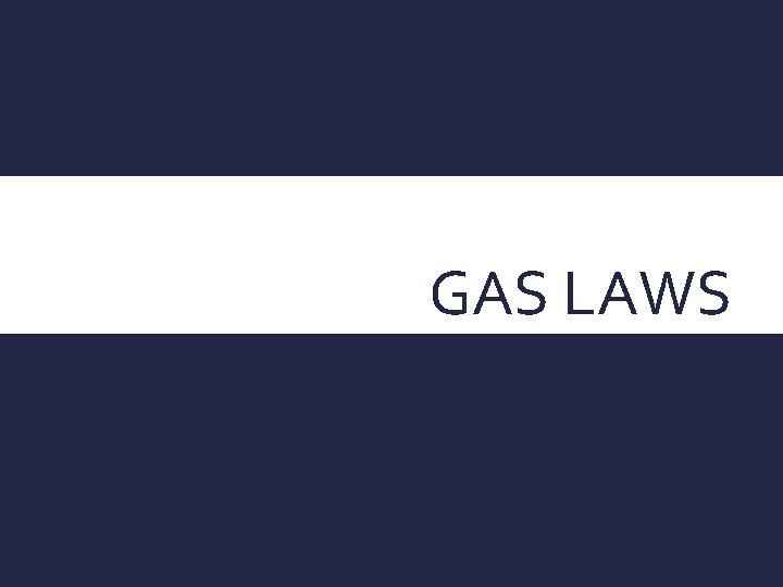 GAS LAWS 