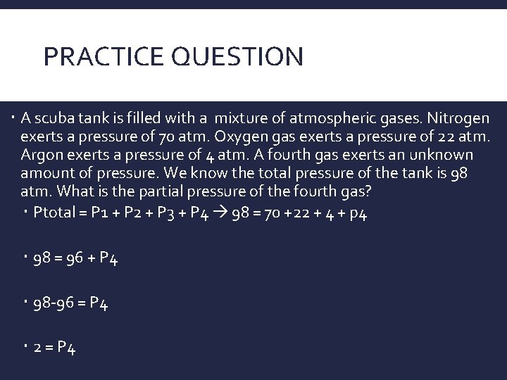 PRACTICE QUESTION A scuba tank is filled with a mixture of atmospheric gases. Nitrogen