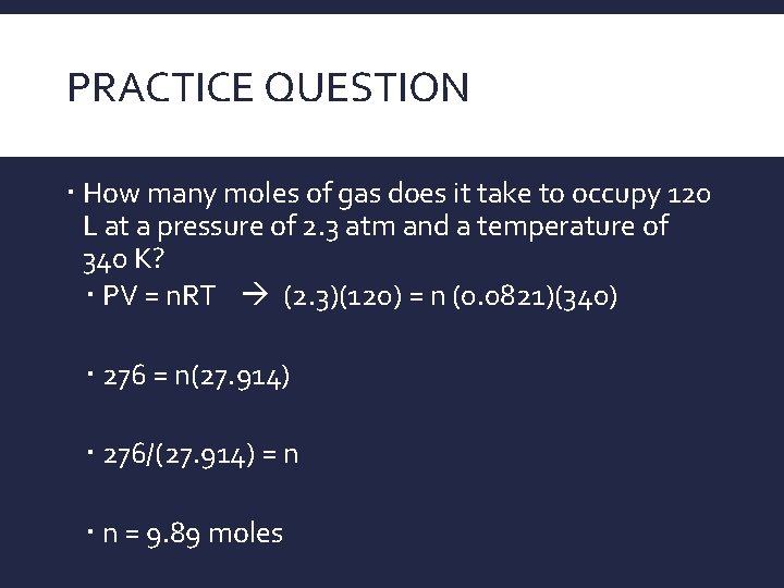 PRACTICE QUESTION How many moles of gas does it take to occupy 120 L