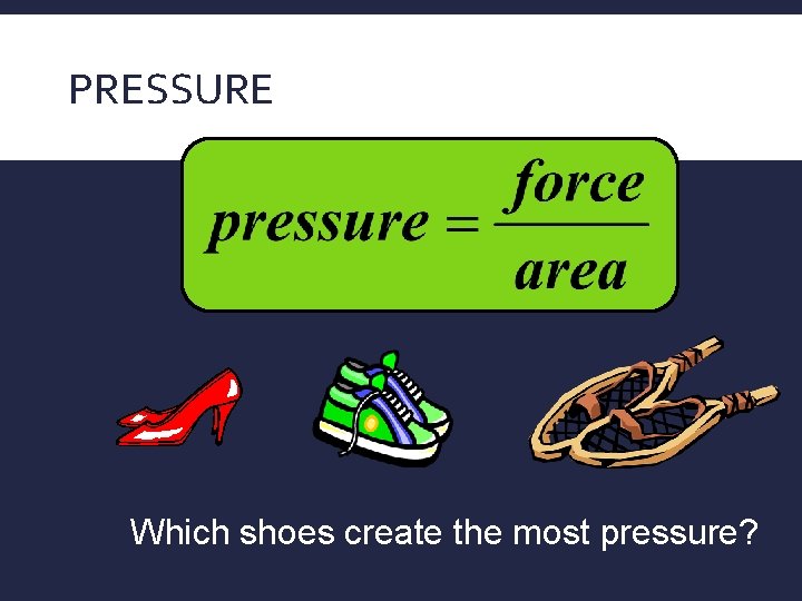 PRESSURE Which shoes create the most pressure? 