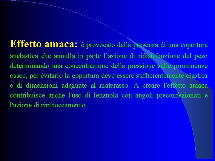 Effetto amaca: è provocato dalla presenza di una copertura anelastica che annulla in parte