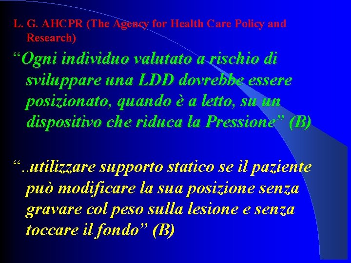 L. G. AHCPR (The Agency for Health Care Policy and Research) “Ogni individuo valutato