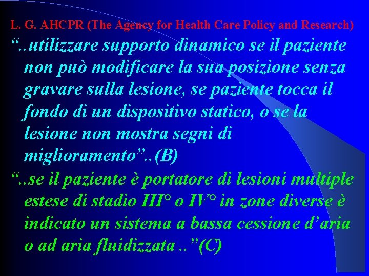 L. G. AHCPR (The Agency for Health Care Policy and Research) “. . utilizzare