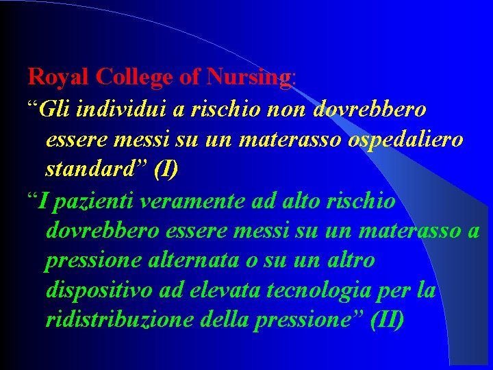 Royal College of Nursing: “Gli individui a rischio non dovrebbero essere messi su un