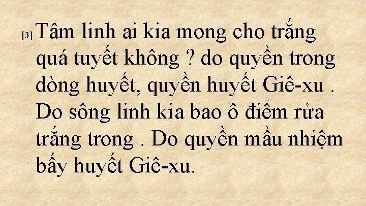 [3] Tâm linh ai kia mong cho trắng quá tuyết không ? do quyền