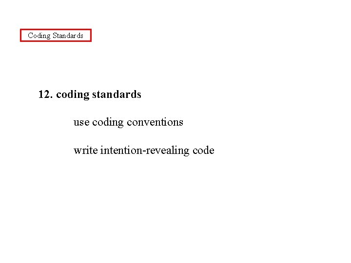 Coding Standards 12. coding standards use coding conventions write intention-revealing code 