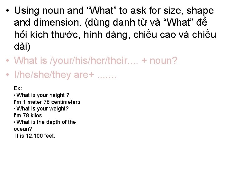  • Using noun and “What” to ask for size, shape and dimension. (dùng